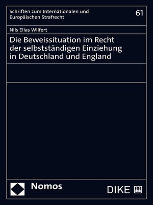 cover image of Die Beweissituation im Recht der selbstständigen Einziehung in Deutschland und England